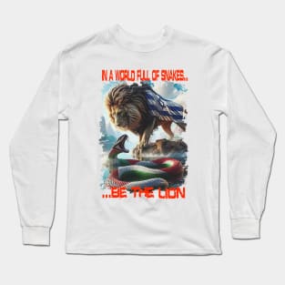 In A World Full Of Snakes Be The Lion T-shirt Long Sleeve T-Shirt